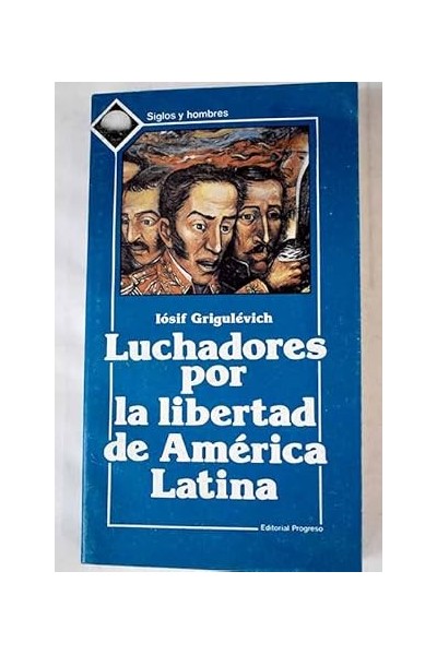 Luchadores por la libertad de América Latina
